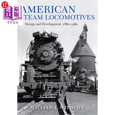 海外直订American Steam Locomotives: Design and Development, 1880-1960 美国蒸汽机车:设计和发展，1880-1960