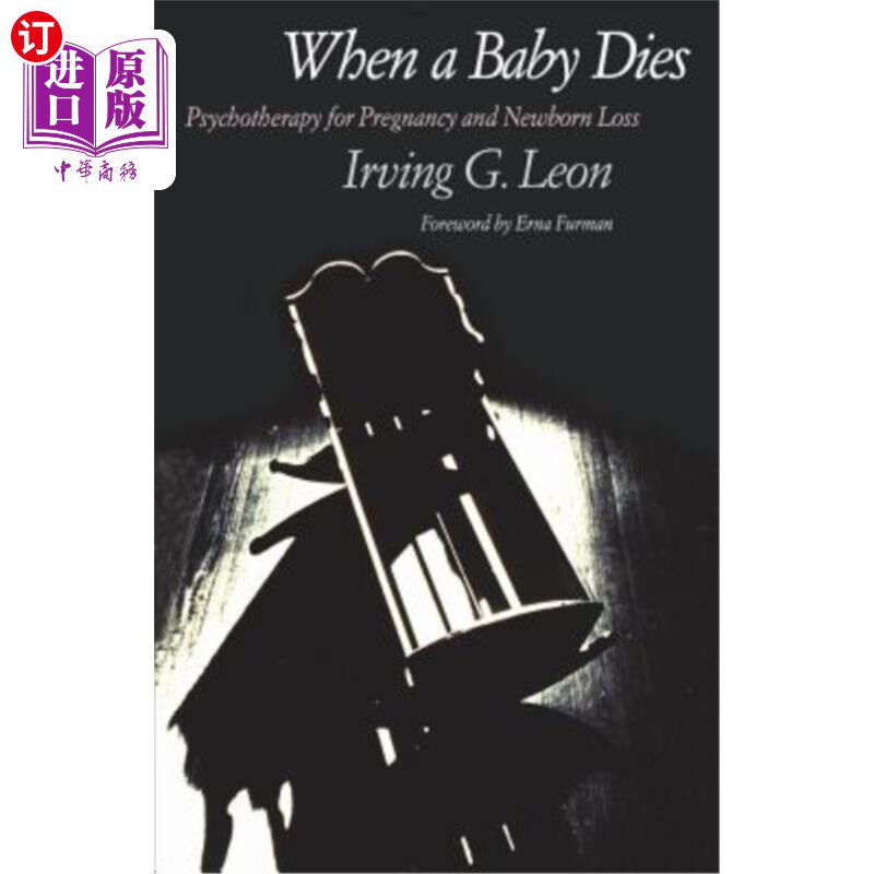 海外直订When a Baby Dies: Psychotherapy for Pregnancy and Newborn Loss 婴儿死亡：妊娠和新生儿丢失的心理治疗