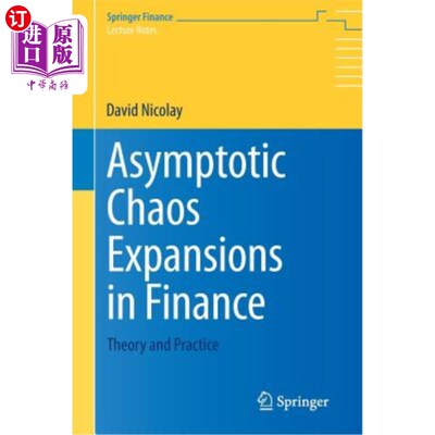 海外直订Asymptotic Chaos Expansions in Finance: Theory and Practice 金融中的渐近混沌扩张:理论与实践