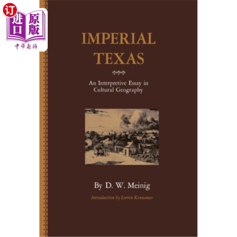 海外直订Imperial Texas: An Interpretive Essay in Cultural Geography 帝国德克萨斯:文化地理学的解释文章