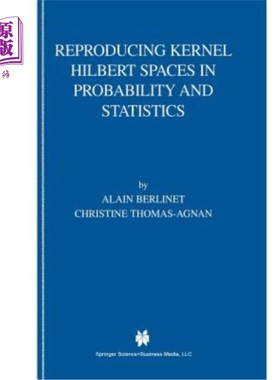 海外直订Reproducing Kernel Hilbert Spaces in Probability and Statistics 概率统计中的再生核Hilbert空间