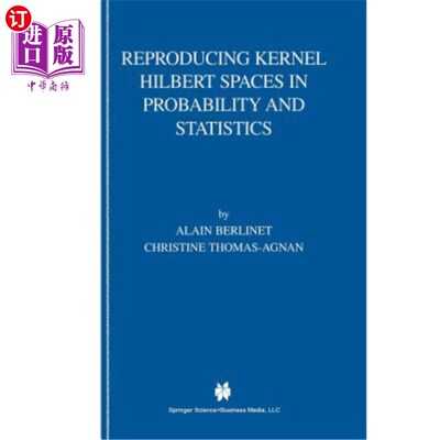 海外直订Reproducing Kernel Hilbert Spaces in Probability and Statistics 概率统计中的再生核Hilbert空间