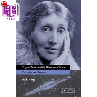 海外直订Virginia Woolf and the Discourse of Science: The Aesthetics of Astronomy 弗吉尼亚·伍尔夫与科学话语：天文学