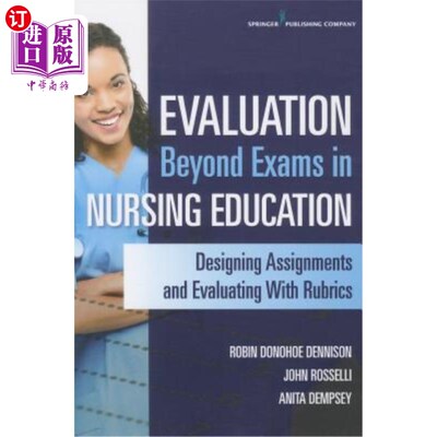 海外直订医药图书Evaluation Beyond Exams in Nursing Education: Designing Assignments and Evaluati 护理教育考试外评价
