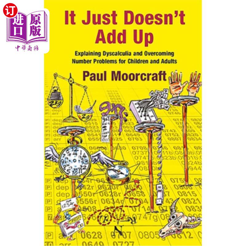 海外直订It Just Doesn't Add Up: Explaining Dyscalculia and Overcoming Number Problems fo 它只是不加起来:为儿童和成