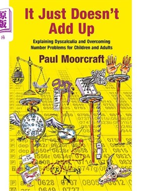 海外直订It Just Doesn't Add Up: Explaining Dyscalculia and Overcoming Number Problems fo 它只是不加起来:为儿童和成