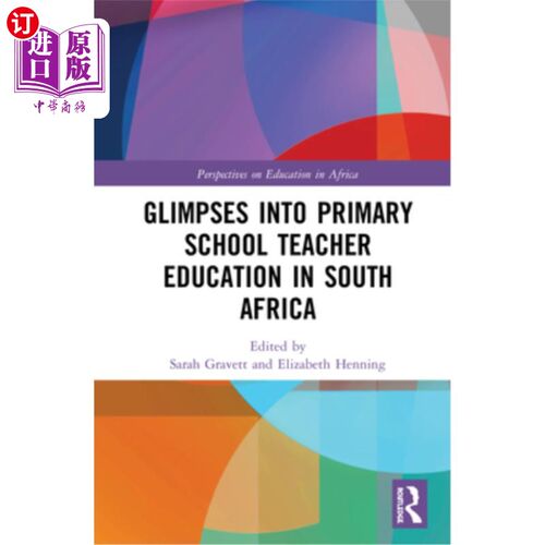 海外直订Glimpses Into Primary School Teacher Education in South Africa 南非小学教师教育一瞥