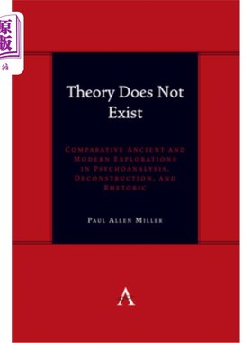 海外直订Theory Does Not Exist: Comparative Ancient and Modern Explorations in Psychoanal 理论不存在：精神分析、解构