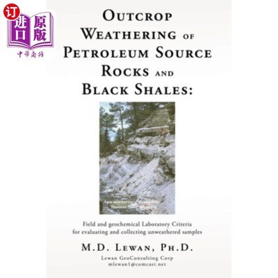 海外直订Outcrop Weathering of Petroleum Source Rocks and Black Shales: Field and geochem 石油烃源岩和黑色页岩露头风
