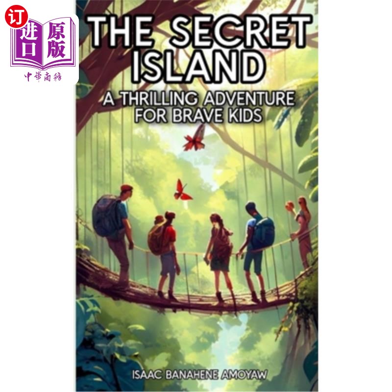 海外直订The Secret Island: A Thrilling Adventure for Brave Kids 秘密岛:勇敢的孩子们的惊险冒险