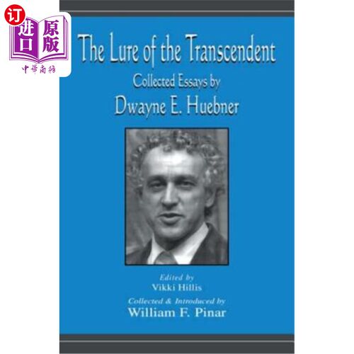海外直订The Lure of the Transcendent: Collected Essays by Dwayne E. Huebner 超验的诱惑:杜恩·e·休伯纳文集