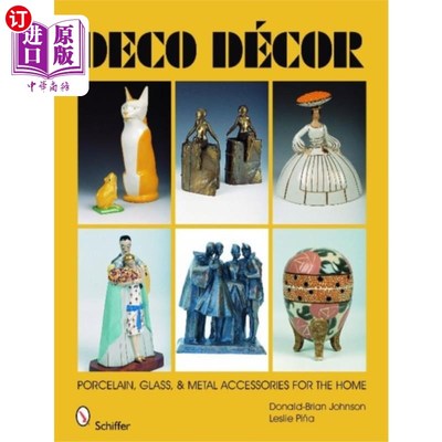 海外直订Deco Decor: Porcelain, Glass, and Metal Accessor... 装饰装饰:瓷器，玻璃和金属配件的家庭