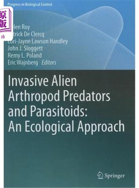 海外直订Invasive Alien Arthropod Predators and Parasitoids: An Ecological Approach 外来入侵节肢动物捕食者和寄生性动