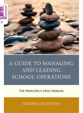 海外直订A Guide to Managing and Leading School Operations: The Principal's Field Manual 管理和领导学校运作指南:校长