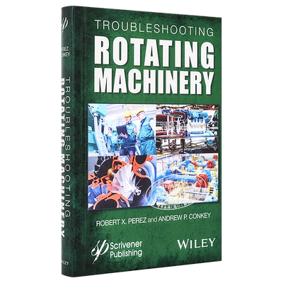 现货 Troubleshooting Rotating Machinery - Including Centrifugal Pumps and Compressors, Reciprocating Pump