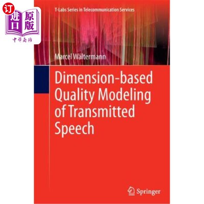 海外直订Dimension-Based Quality Modeling of Transmitted Speech 基于维数的传输语音质量建模