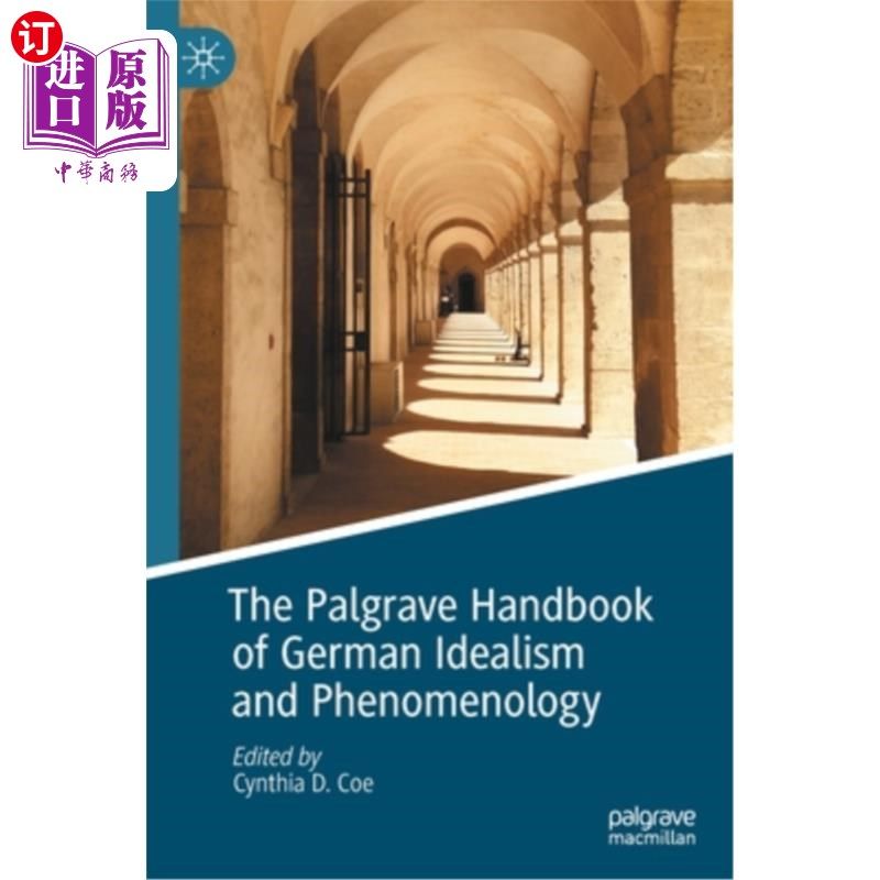 海外直订The Palgrave Handbook of German Idealism and Phenomenology 《德国唯心主义和现象学手册》