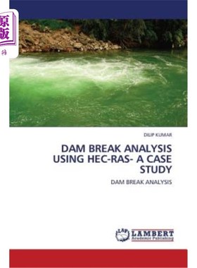 海外直订Dam Break Analysis Using Hec-Ras- A Case Study 基于HEC-ras的溃坝分析——一个案例研究