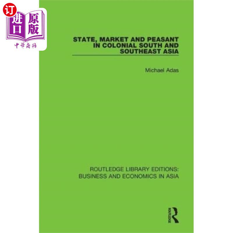 海外直订State, Market and Peasant in Colonial South and ... 殖民时期南亚和东南亚的国家、市场和农民