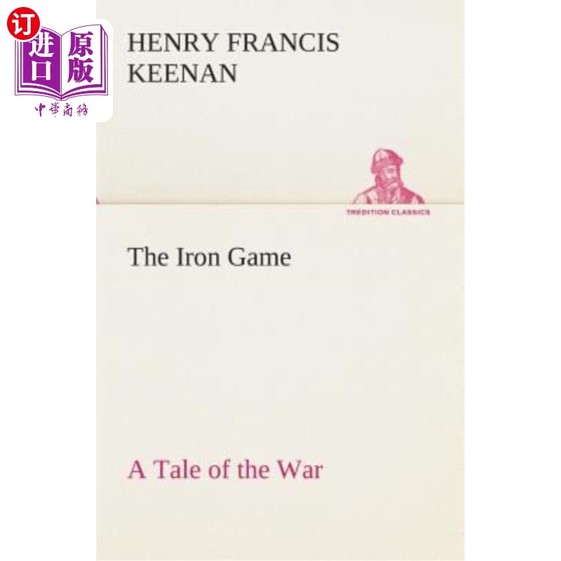 海外直订The Iron Game a Tale of the War 铁的游戏战争的故事