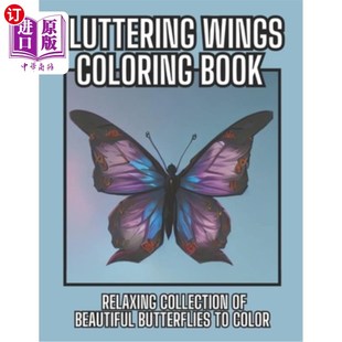 海外直订Fluttering Wings Coloring Book: Relaxing Collection of Beautiful Butterflies to  扇动的翅膀着色书:美丽的蝴