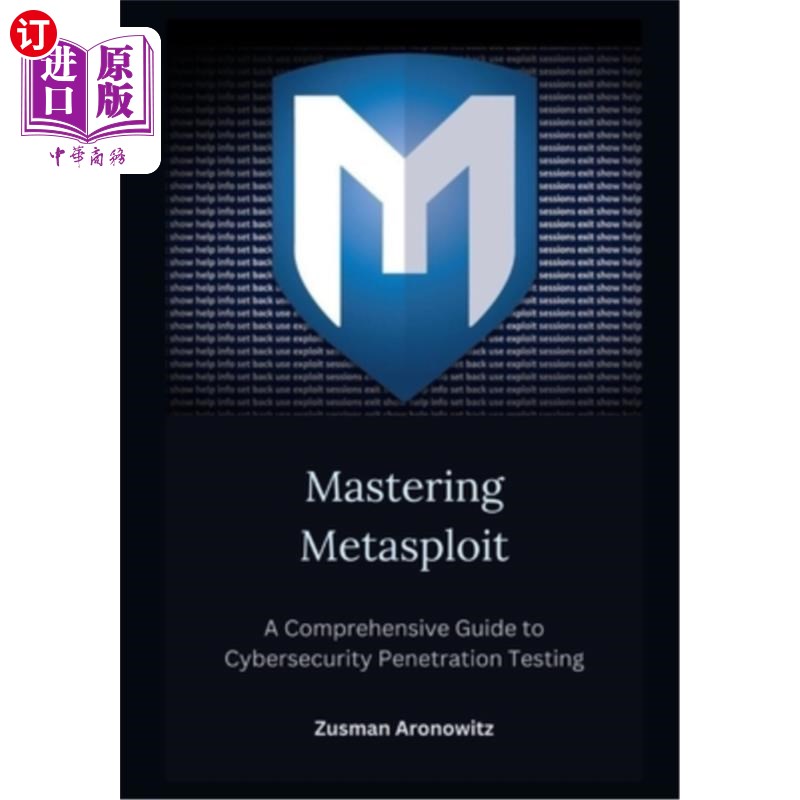 海外直订Mastering Metasploit: A Comprehensive Guide to Cybersecurity Penetration Testing 掌握Metasplo