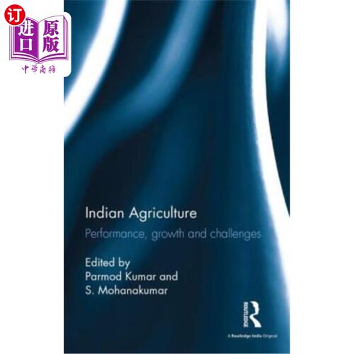 海外直订Indian Agriculture: Performance, Growth and Challenges. Essays in Honour of Rame 印度农业：绩效、增长和挑战