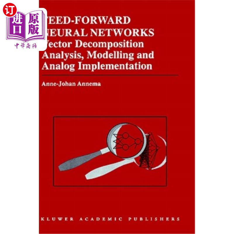 海外直订Feed-Forward Neural Networks: Vector Decomposition Analysis, Modelling and Analo 前馈神经：向量分解分析