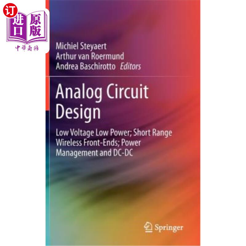 海外直订Analog Circuit Design: Low Voltage Low Power; Short Range Wireless Front-Ends; P 模拟电路设计：低压低功耗；