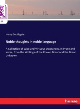 海外直订Noble thoughts in noble language: A Collection of Wise and Virtuous Utterances,  用高贵的语言表达高贵的思想