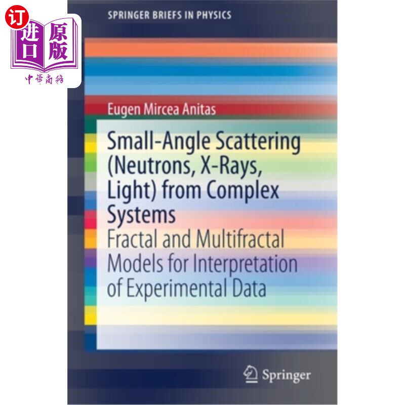 海外直订Small-Angle Scattering (Neutrons, X-Rays, Light) from Complex Systems: Fractal a 复杂系统的小角度散射(中子