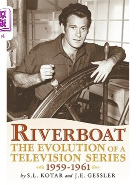 海外直订Riverboat: The Evolution of a Television Series, 1959-1961 河船:电视剧的演变，1959-1961