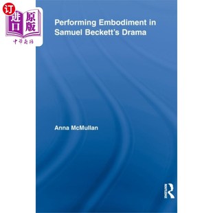 Samuel Beckett 海外直订Performing 塞缪尔·贝克特戏剧中 Drama 表演化身 Embodiment