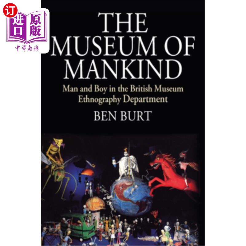 海外直订The Museum of Mankind: Man and Boy in the British Museum Ethnography Department 人类博物馆:大英博物馆民族