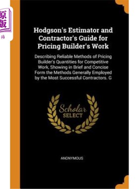 海外直订Hodgson's Estimator and Contractor's Guide for Pricing Builder's Work: Describin 霍奇森估算师和承包商的建筑