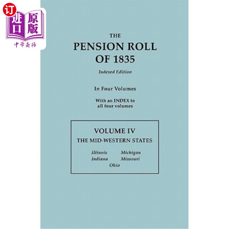 海外直订Pension Roll of 1835. in Four Volumes. Volume IV: The Mid-Western States: Illino 1835年的养老金登记册。共四