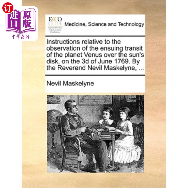 海外直订医药图书Instructions Relative to the Observation of the Ensuing Transit of the Planet Ve 1769年6