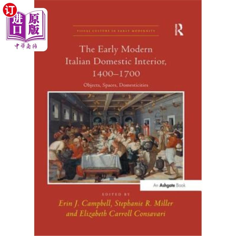 海外直订The Early Modern Italian Domestic Interior, 1400 1700: Objects, Spaces, Domestic