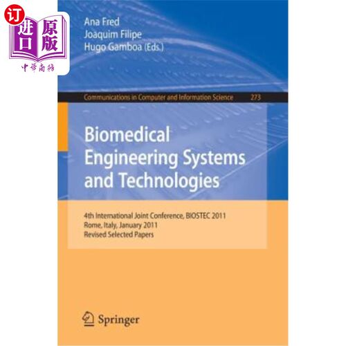 海外直订Biomedical Engineering Systems and Technologies: 4th International Joint Confere 生物医学工程系统与技术：第