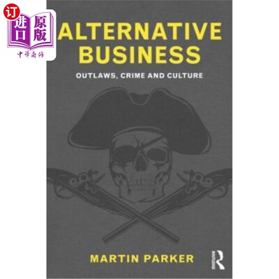 海外直订Alternative Business: Outlaws, Crime and Culture 另类业务：不法分子，犯罪和文化