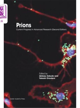 海外直订Prions: Current Progress in Advanced Research (Second Edition)