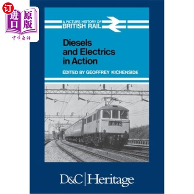 海外直订Diesels and Electrics in Action: Picture History of British Rail 柴油机和电力在起作用：英国铁路的历史图景
