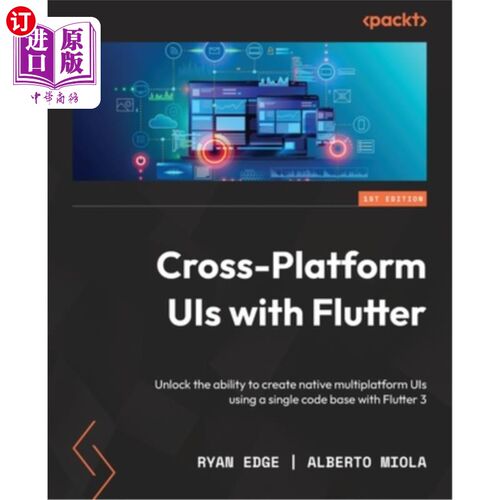 海外直订Cross Platform UIs with Flutter: Unlock the ability to create native multiplatfo 使用Flutter的