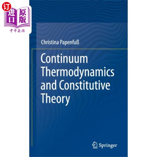 海外直订Continuum Thermodynamics and Constitutive Theory 连续介质热力学和本构理论