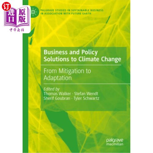 海外直订Business and Policy Solutions to Climate Change: From Mitigation to Adaptation 气候变化的商业和政策解决方案