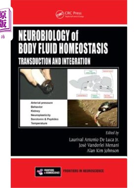 海外直订Neurobiology of Body Fluid Homeostasis: Transduction and Integration 体液稳态的神经生物学:转导和整合