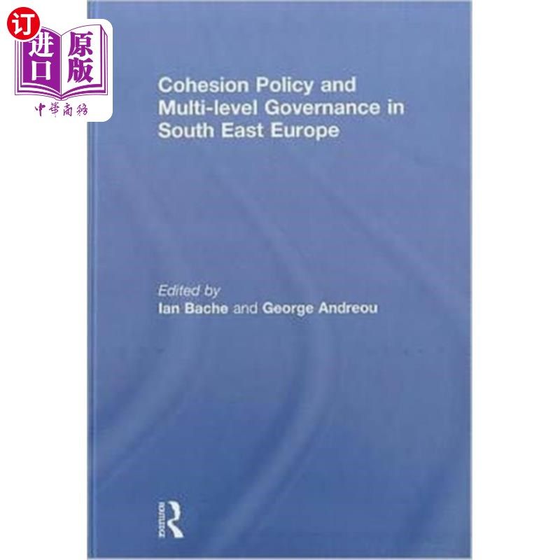海外直订Cohesion Policy and Multi-level Governance in So... 东南欧的凝聚力政策与多层次治理