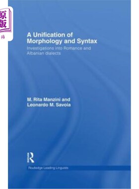 海外直订A Unification of Morphology and Syntax: Investigations Into Romance and Albanian 词法和句法的统一：对罗曼史