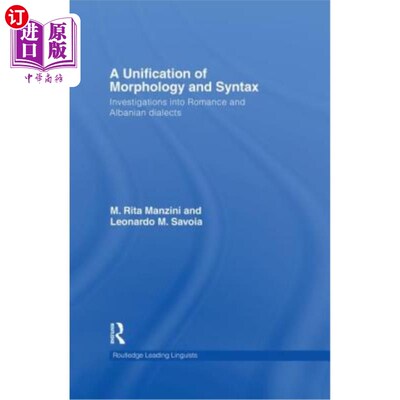海外直订A Unification of Morphology and Syntax: Investigations Into Romance and Albanian 词法和句法的统一：对罗曼史