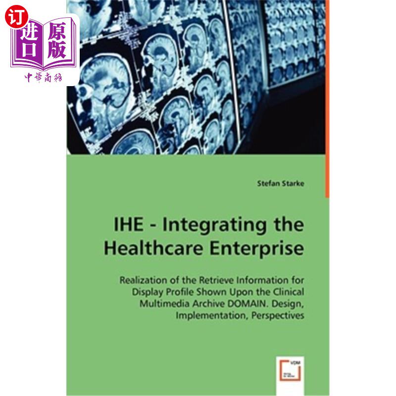 海外直订Ihe - Integrating the Healthcare Enterprise Ihe-整合医疗企业
